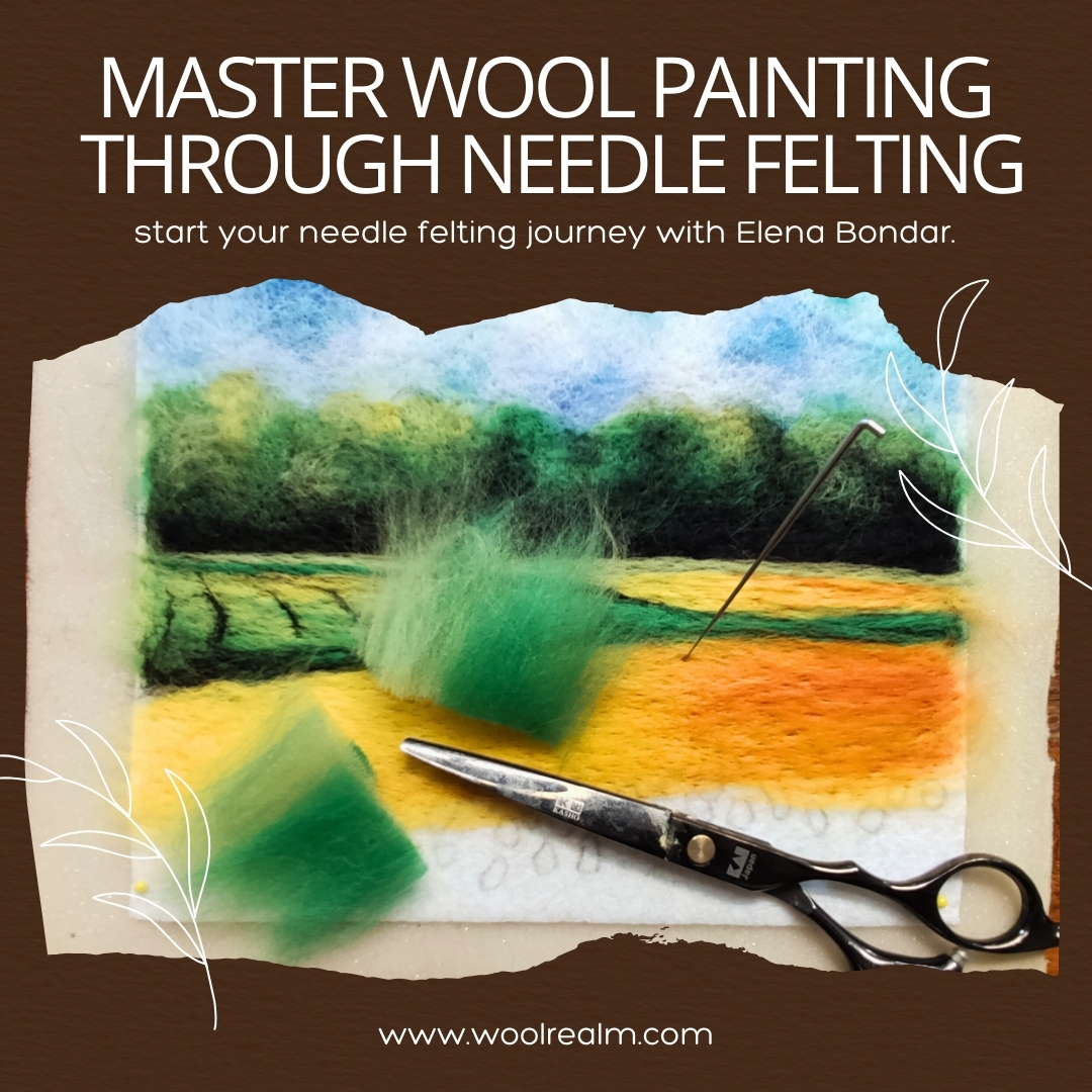 Transformative online course ”Master Wool Painting Through Needle Felting”